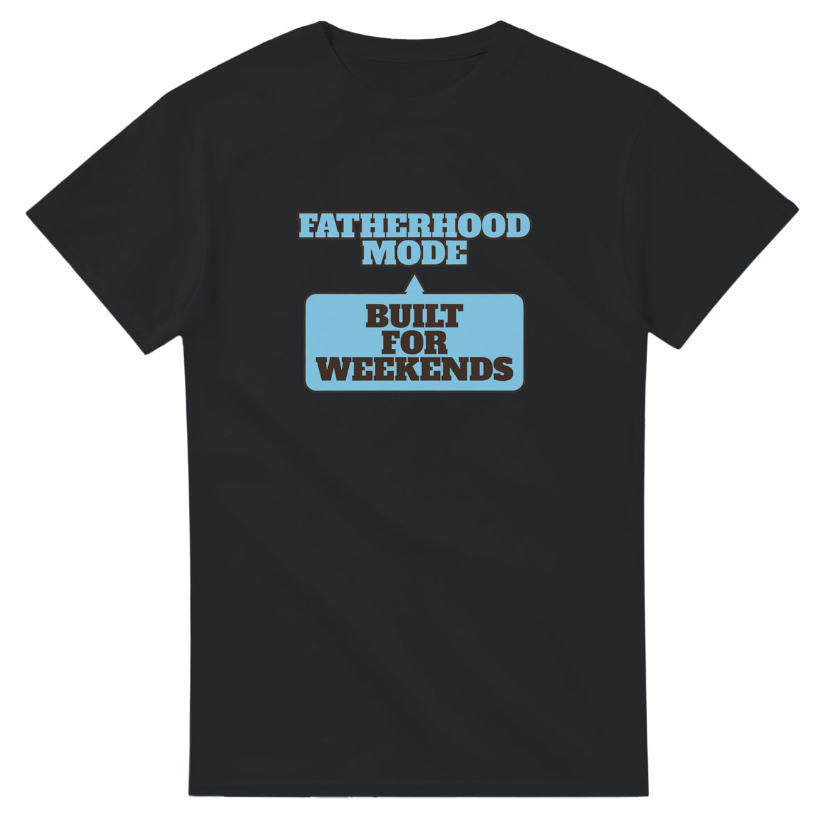 Fatherhood Mode: Built For Weekends — black unisex t-shirt