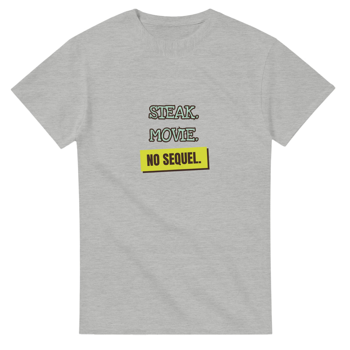 Steak. Movie. No Sequel — ash unisex t-shirt