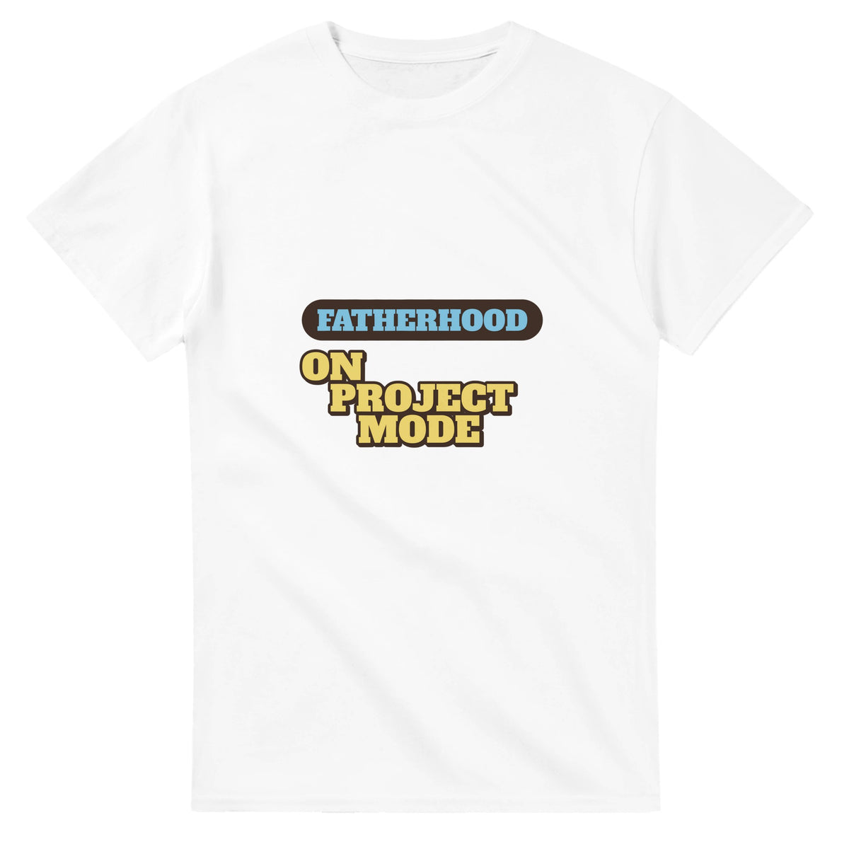 Fatherhood: On Project Mode — white unisex t-shirt