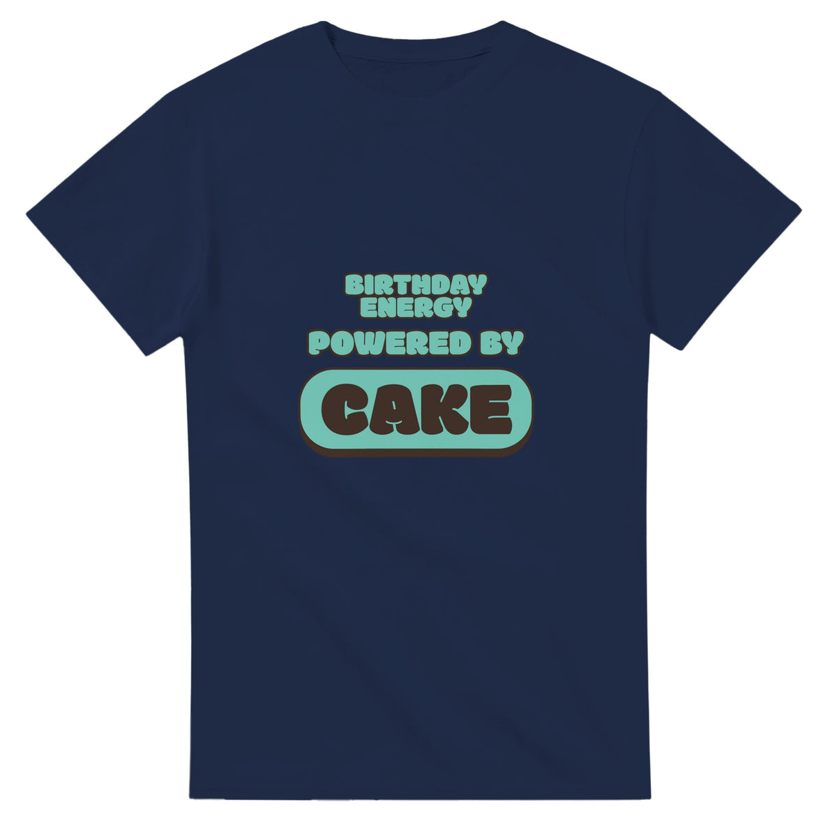 Birthday Energy Powered By Cake — navy unisex t-shirt