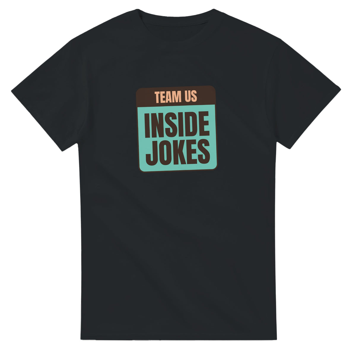 Team Us Powered By Inside Jokes — black unisex t-shirt