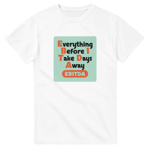 Everything Before I Take Days Away — white unisex t-shirt