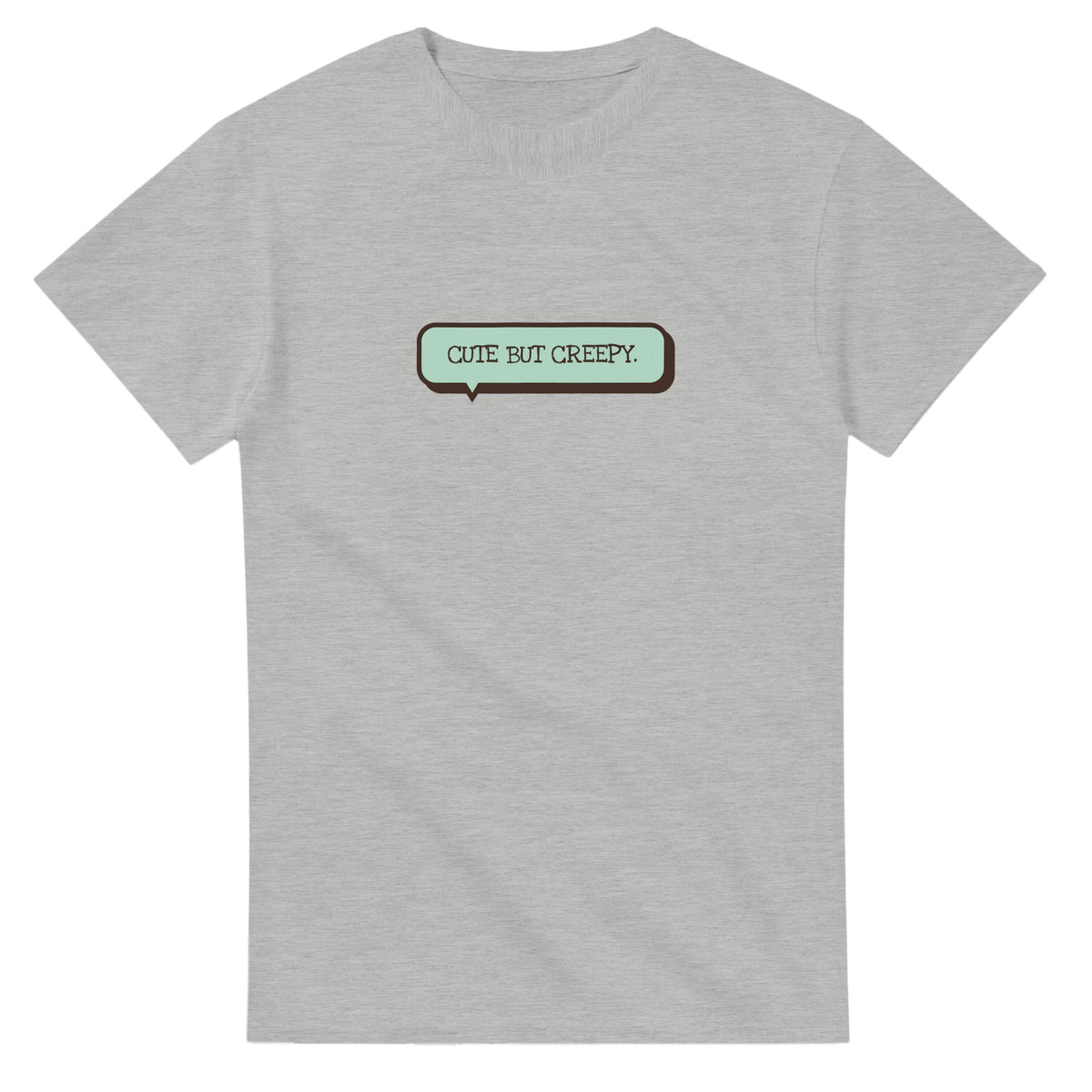 Cute But Creepy — ash unisex t-shirt