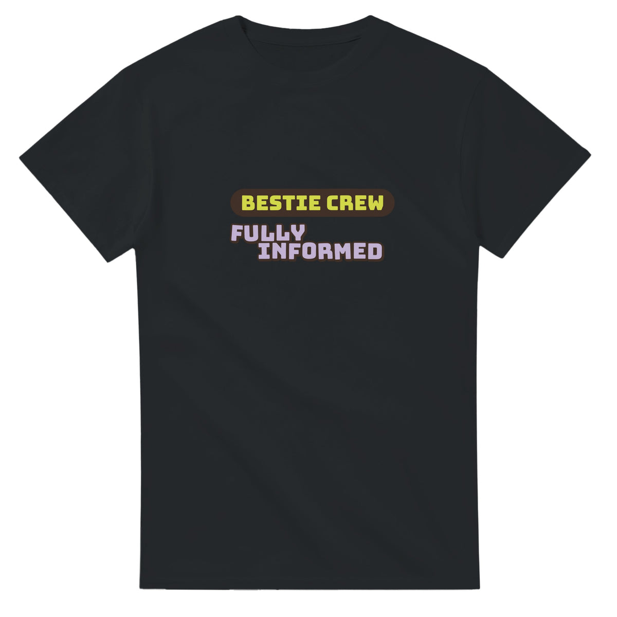 Bestie Crew: Fully Informed — black unisex t-shirt
