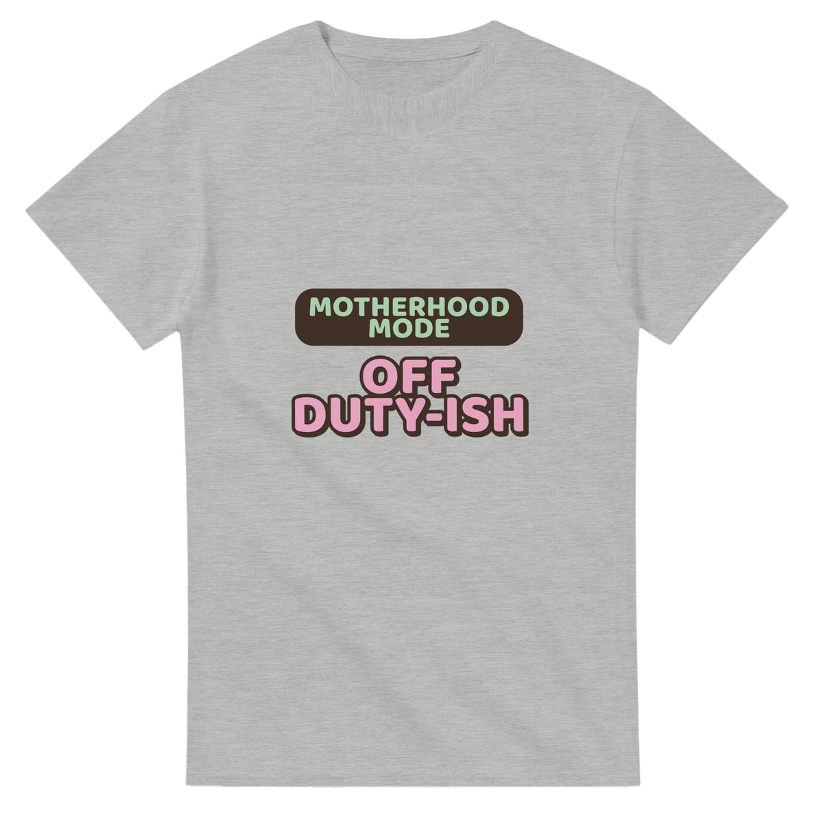 Motherhood Mode: Off Duty-ish — ash unisex t-shirt