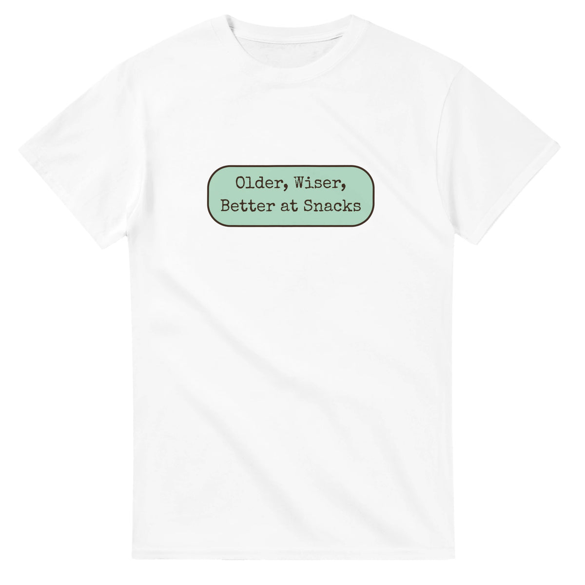 Older, Wiser, Better At Snacks — white unisex t-shirt