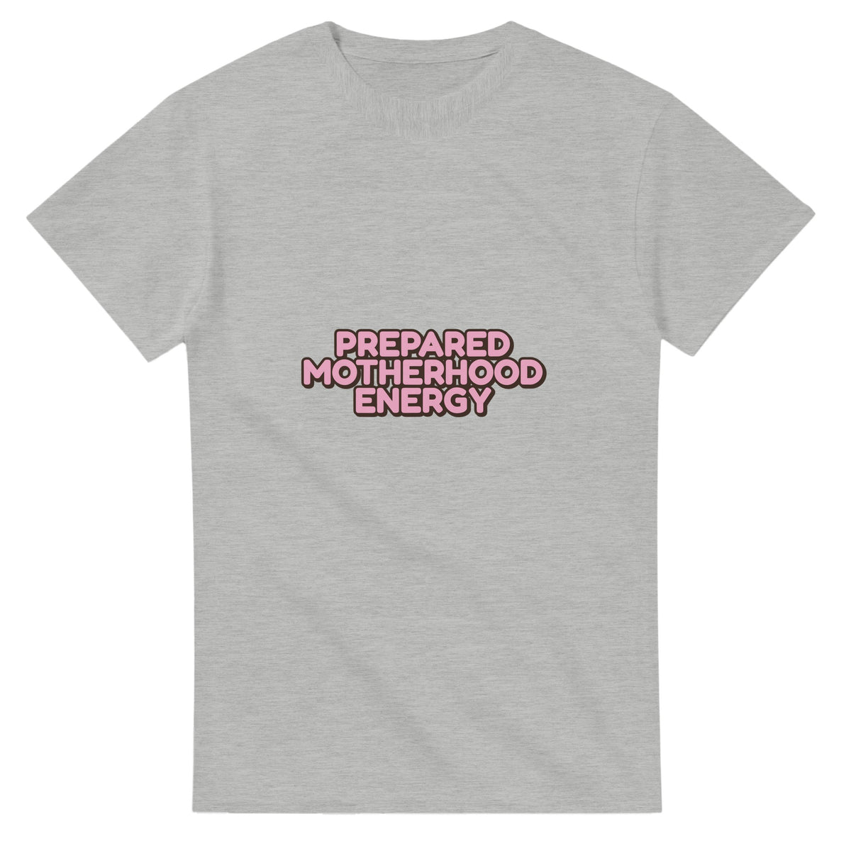 Prepared Motherhood Energy — ash unisex t-shirt