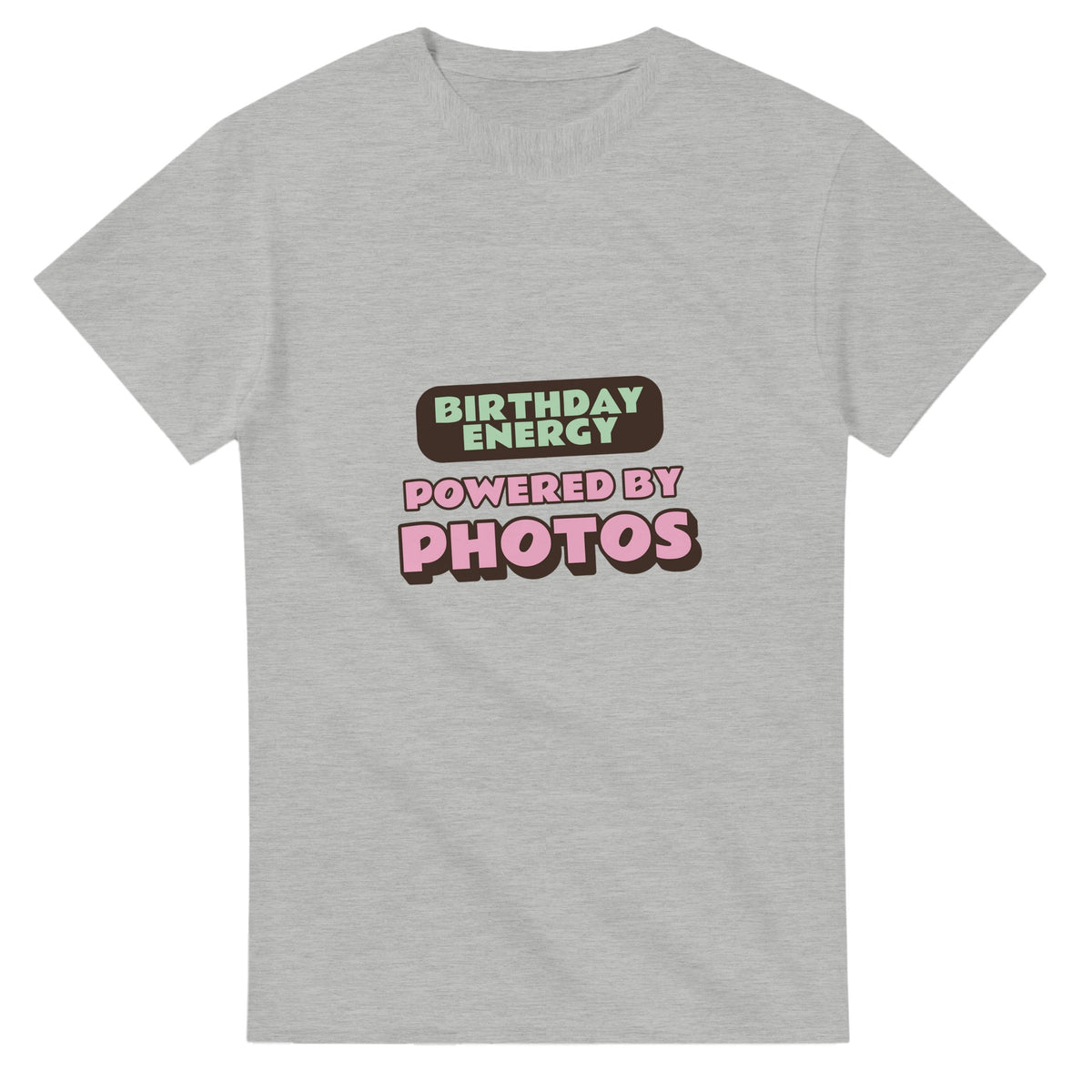 Birthday Energy Powered By Photos — ash unisex t-shirt