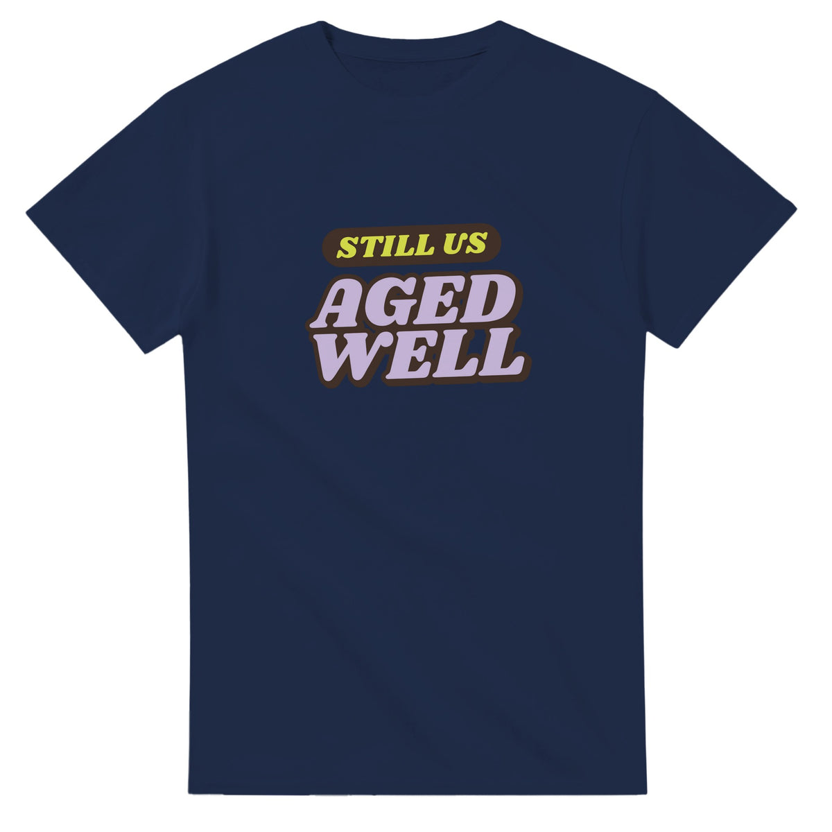 Still Us: Aged Well — navy unisex t-shirt