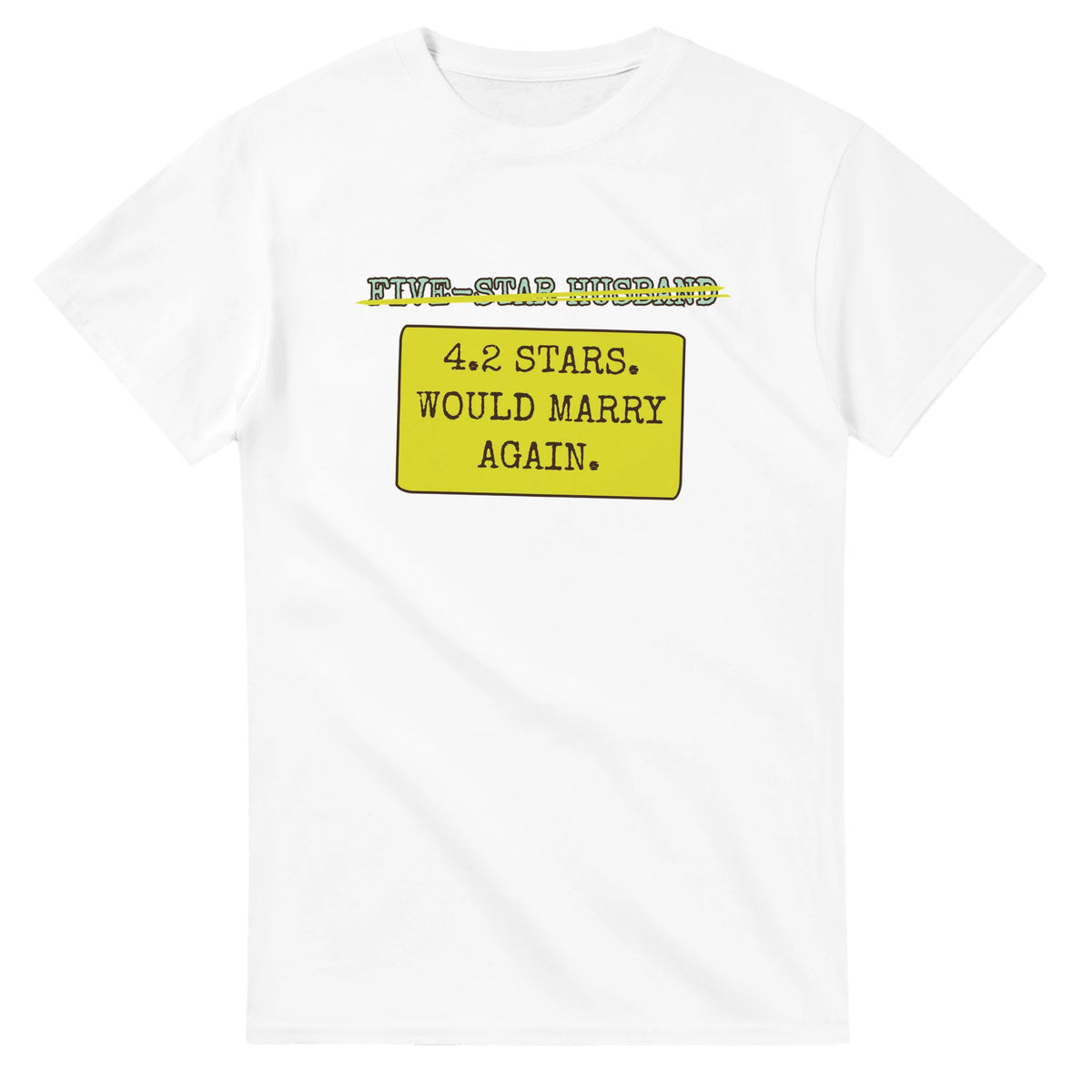 Five-star Husband → 4.2 Stars. Would Marry Again — white unisex t-shirt