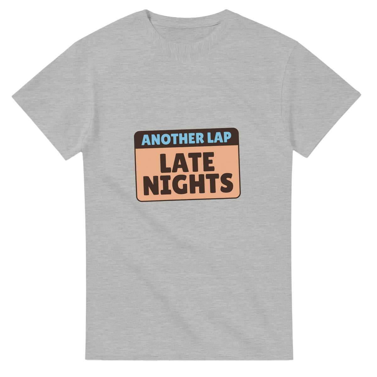 Another Lap Powered By Late Nights — ash unisex t-shirt