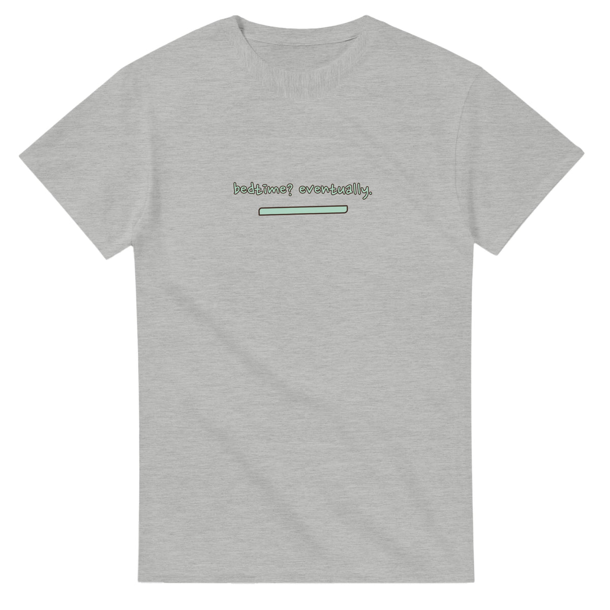 Bedtime? Eventually — ash unisex t-shirt