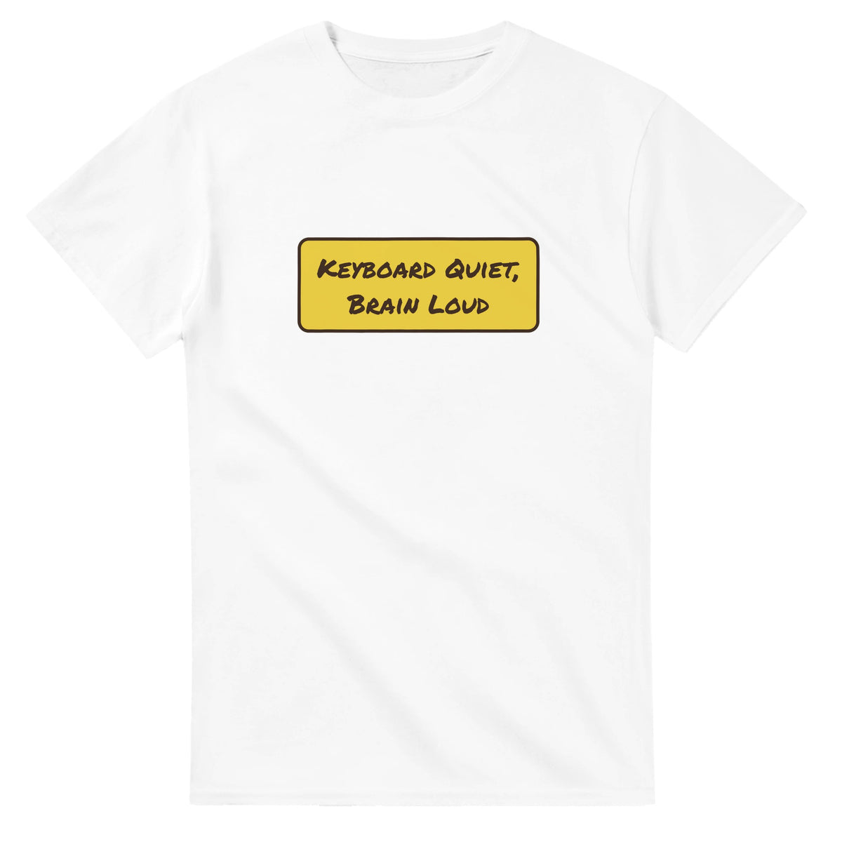 Keyboard Quiet, Brain Loud — white unisex t-shirt
