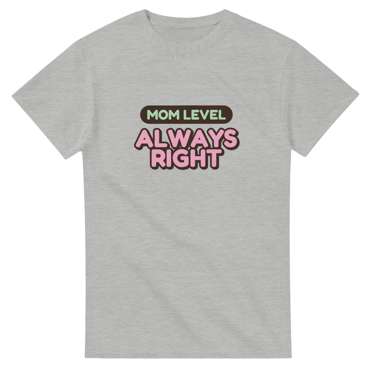 Mom Level: Always Right — ash unisex t-shirt
