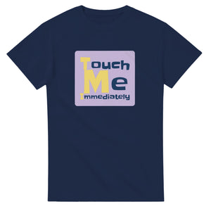 Touch Me Immediately — navy unisex t-shirt