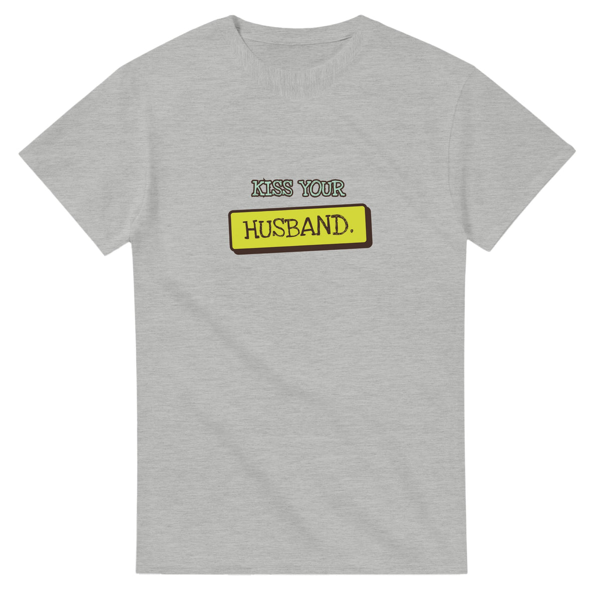 Kiss Your Husband — ash unisex t-shirt
