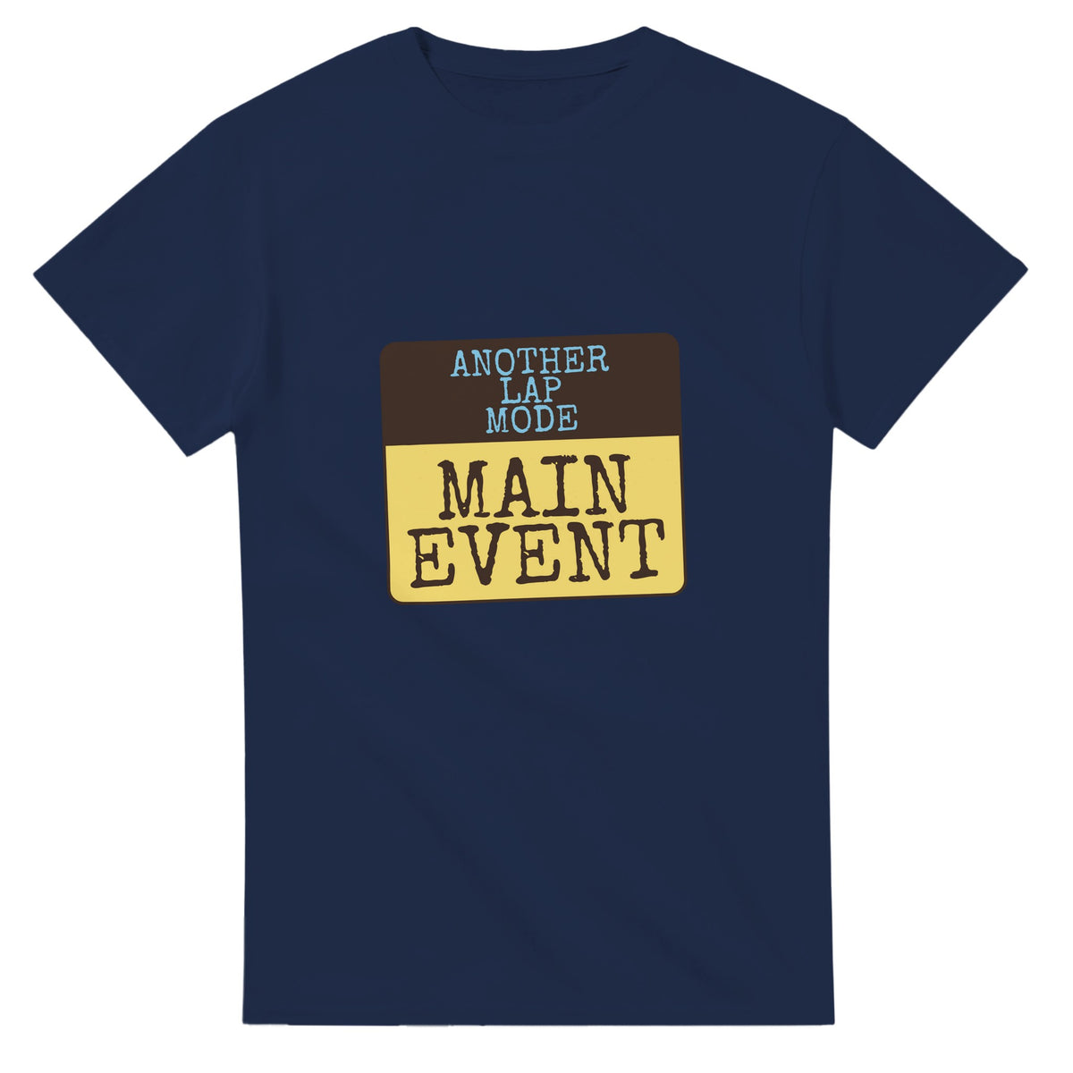 Another Lap Mode: Main Event — navy unisex t-shirt