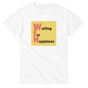 Waiting for Happiness — white unisex t-shirt