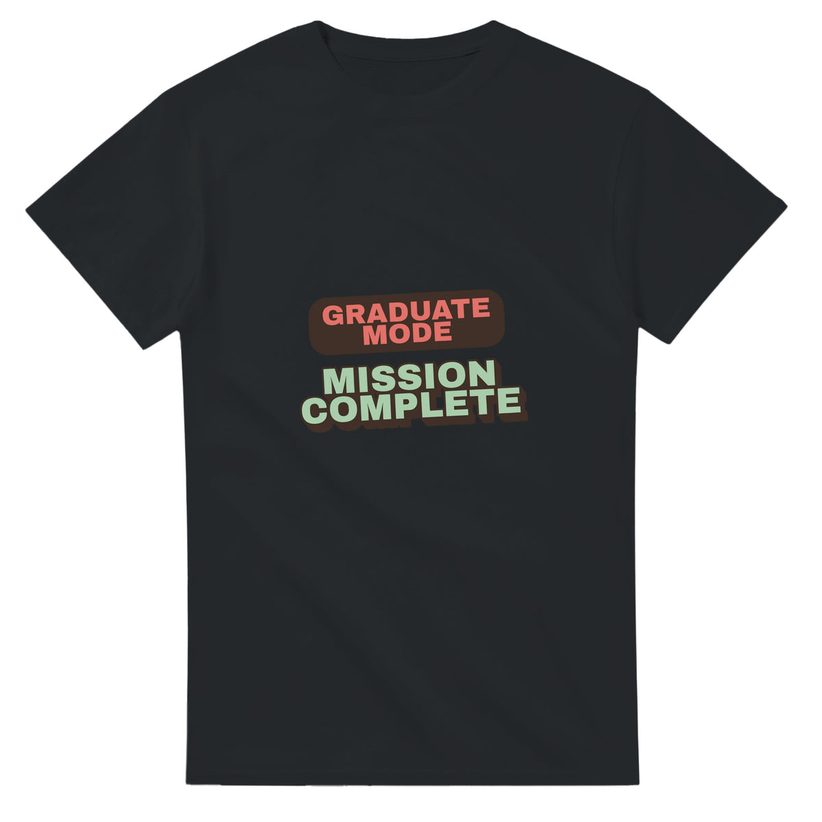 Graduate Mode: Mission Complete — black unisex t-shirt