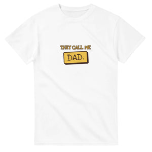 They Call Me Dad — white unisex t-shirt
