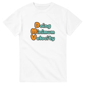 Doing Minimum Velocity — white unisex t-shirt