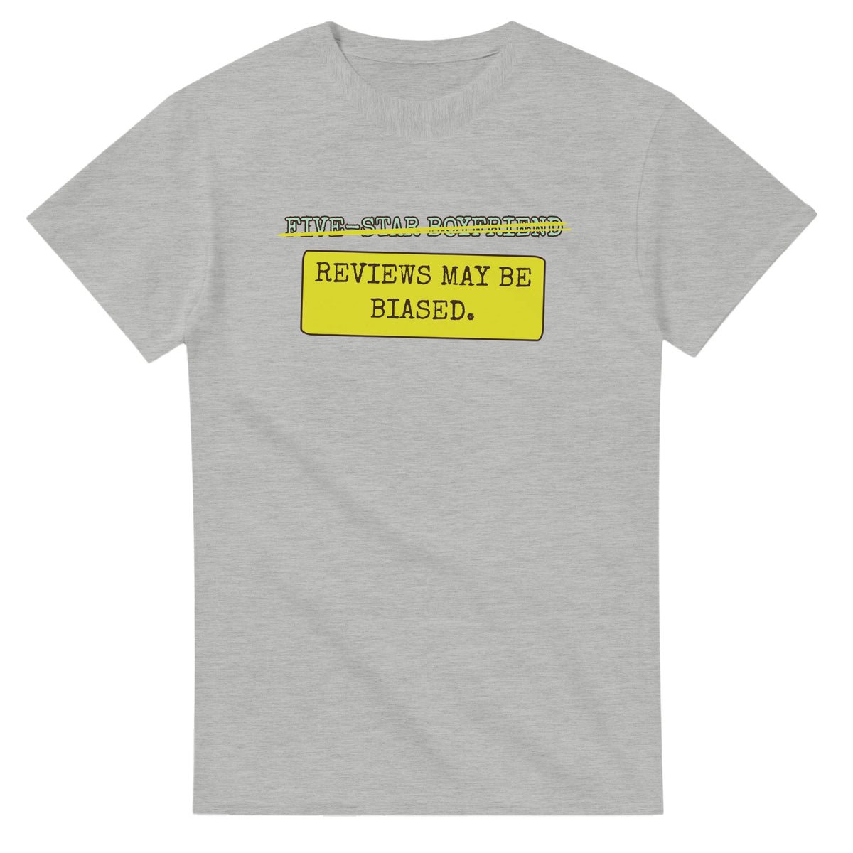 Five-star Boyfriend → Reviews May Be Biased — ash unisex t-shirt