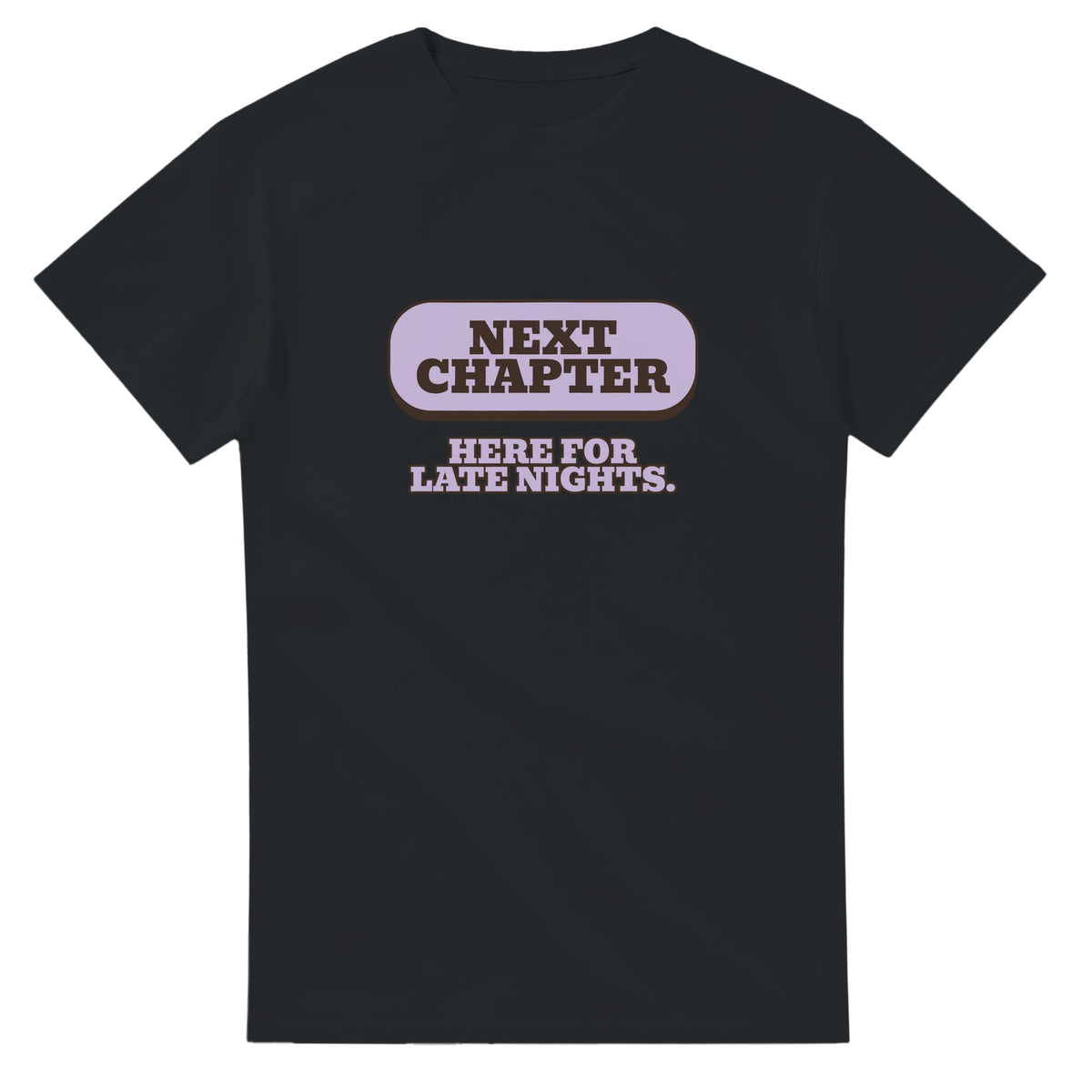 Next Chapter. Here For Late Nights — black unisex t-shirt