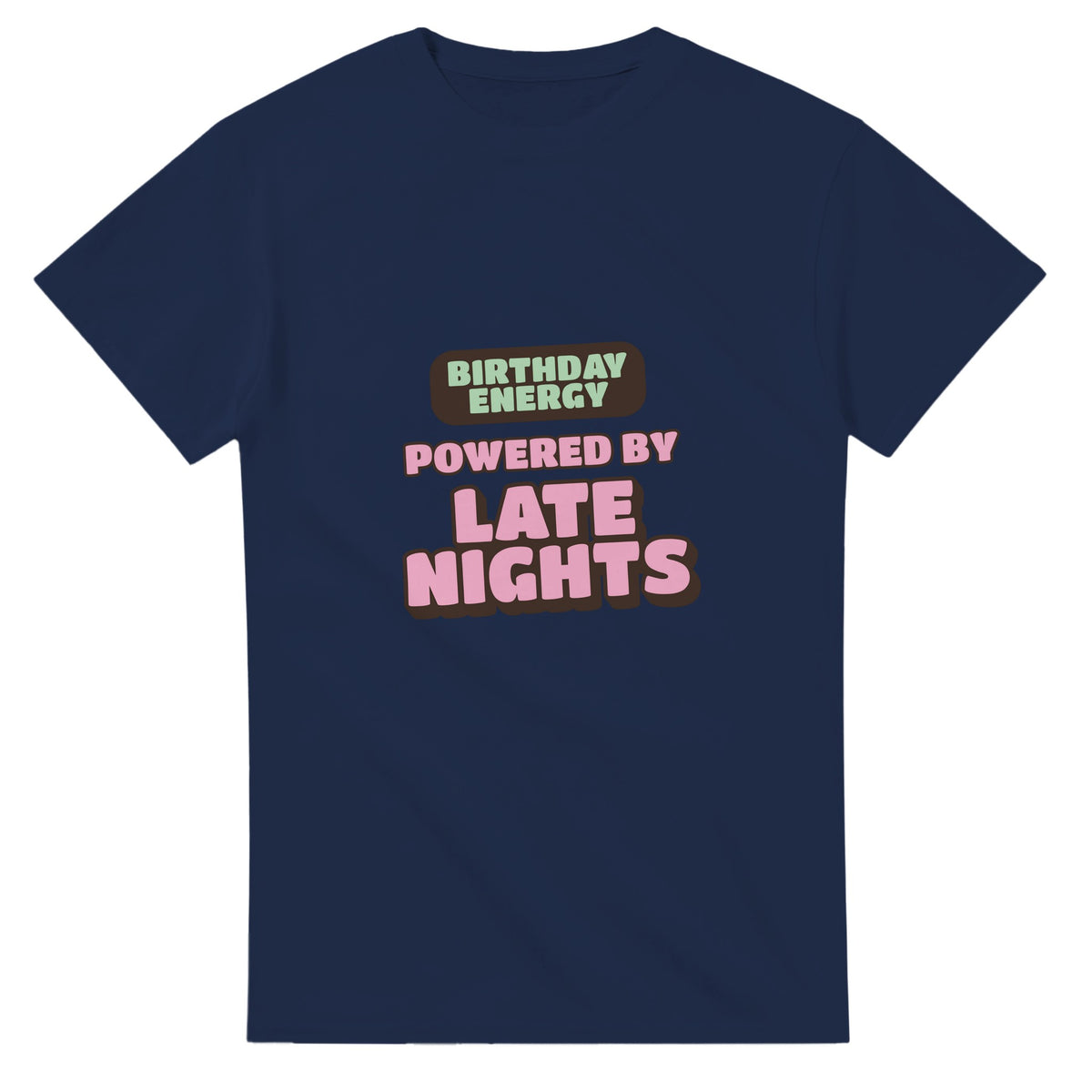 Birthday Energy Powered By Late Nights — navy unisex t-shirt
