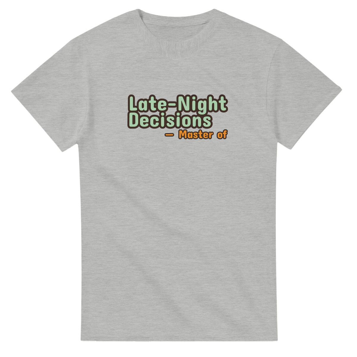 Master of Late-Night Decisions — ash unisex t-shirt