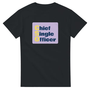 Chief Single Officer — black unisex t-shirt