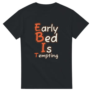 Early Bed Is Tempting — black unisex t-shirt
