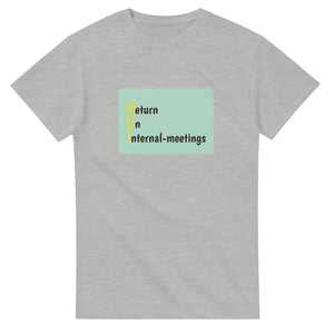 Return On Internal-meetings — ash unisex t-shirt