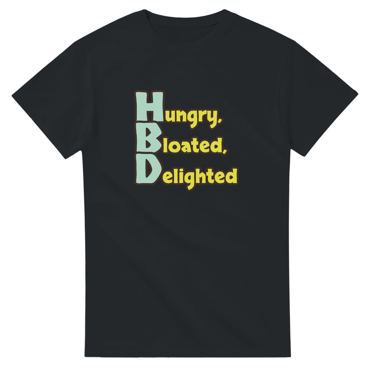 Hungry, Bloated, Delighted — black unisex t-shirt