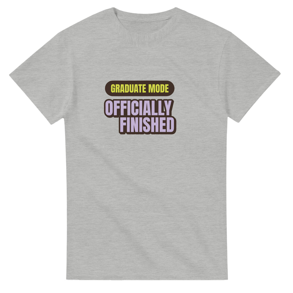 Graduate Mode: Officially Finished — ash unisex t-shirt