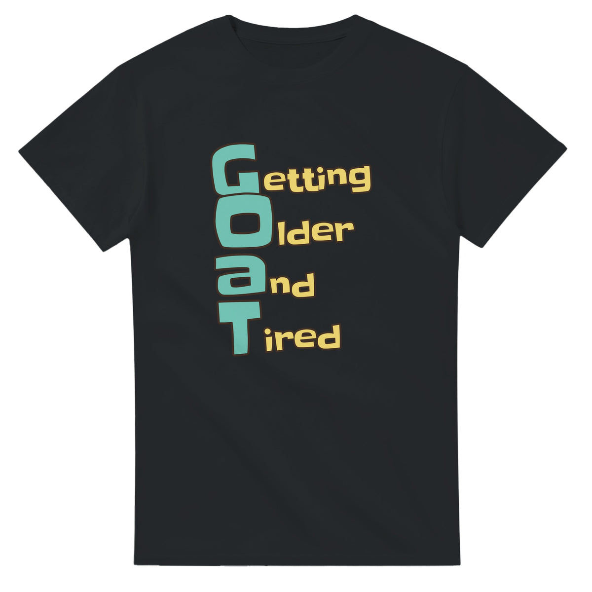 Getting Older and Tired — black unisex t-shirt
