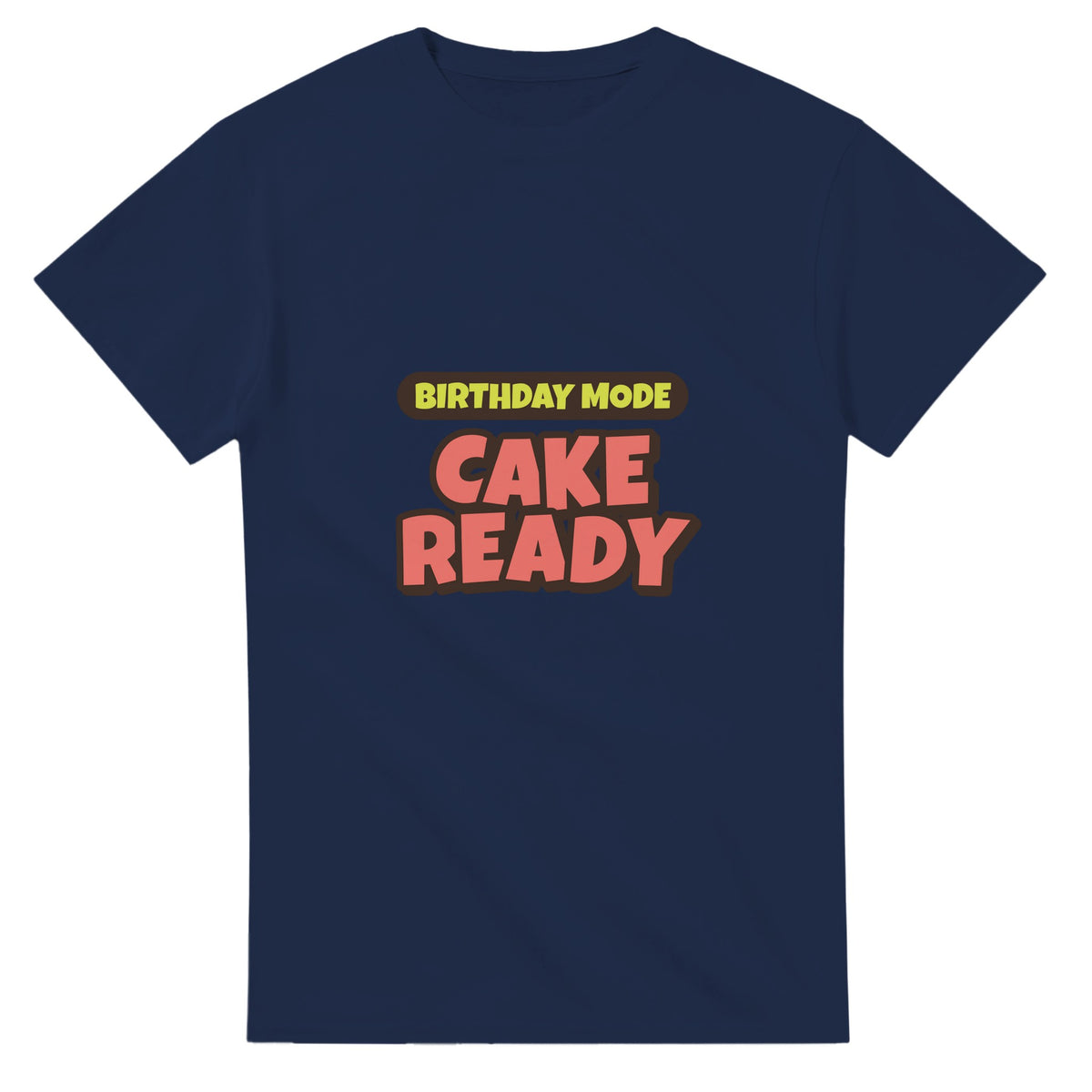 Birthday Mode: Cake Ready — navy unisex t-shirt