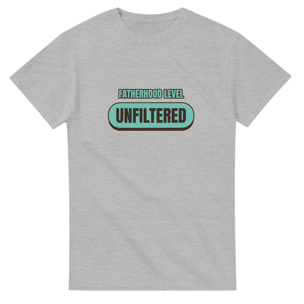 Fatherhood Level: Unfiltered — ash unisex t-shirt