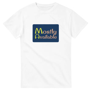 Mostly Available — white unisex t-shirt