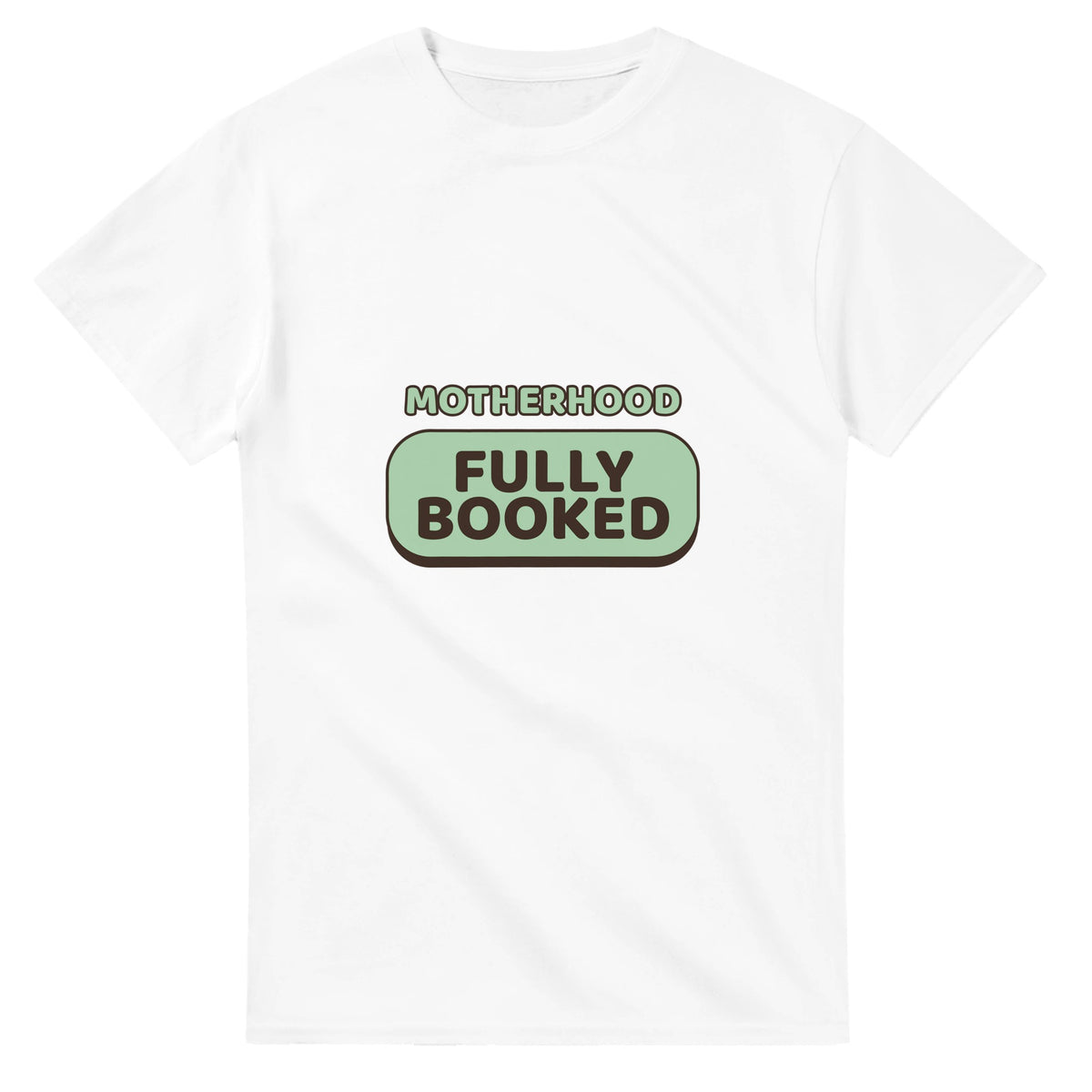 Motherhood: Fully Booked — white unisex t-shirt