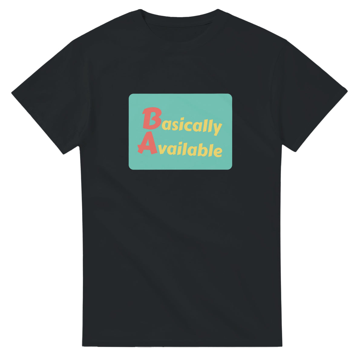 Basically Available — black unisex t-shirt