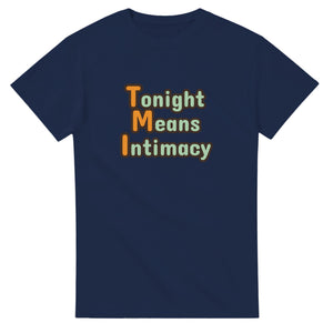 Tonight Means Intimacy — navy unisex t-shirt