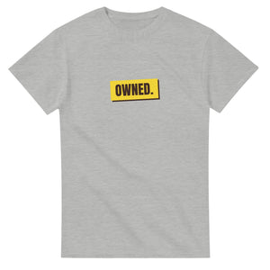 Owned. — ash unisex t-shirt