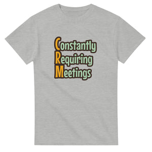 Constantly Requiring Meetings — ash unisex t-shirt