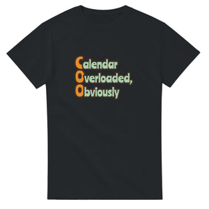 Calendar Overloaded, Obviously — black unisex t-shirt