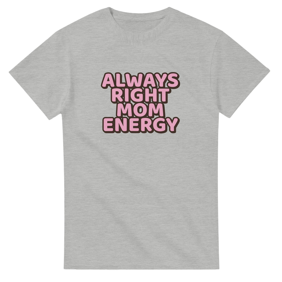 Always Right Mom Energy — ash unisex t-shirt