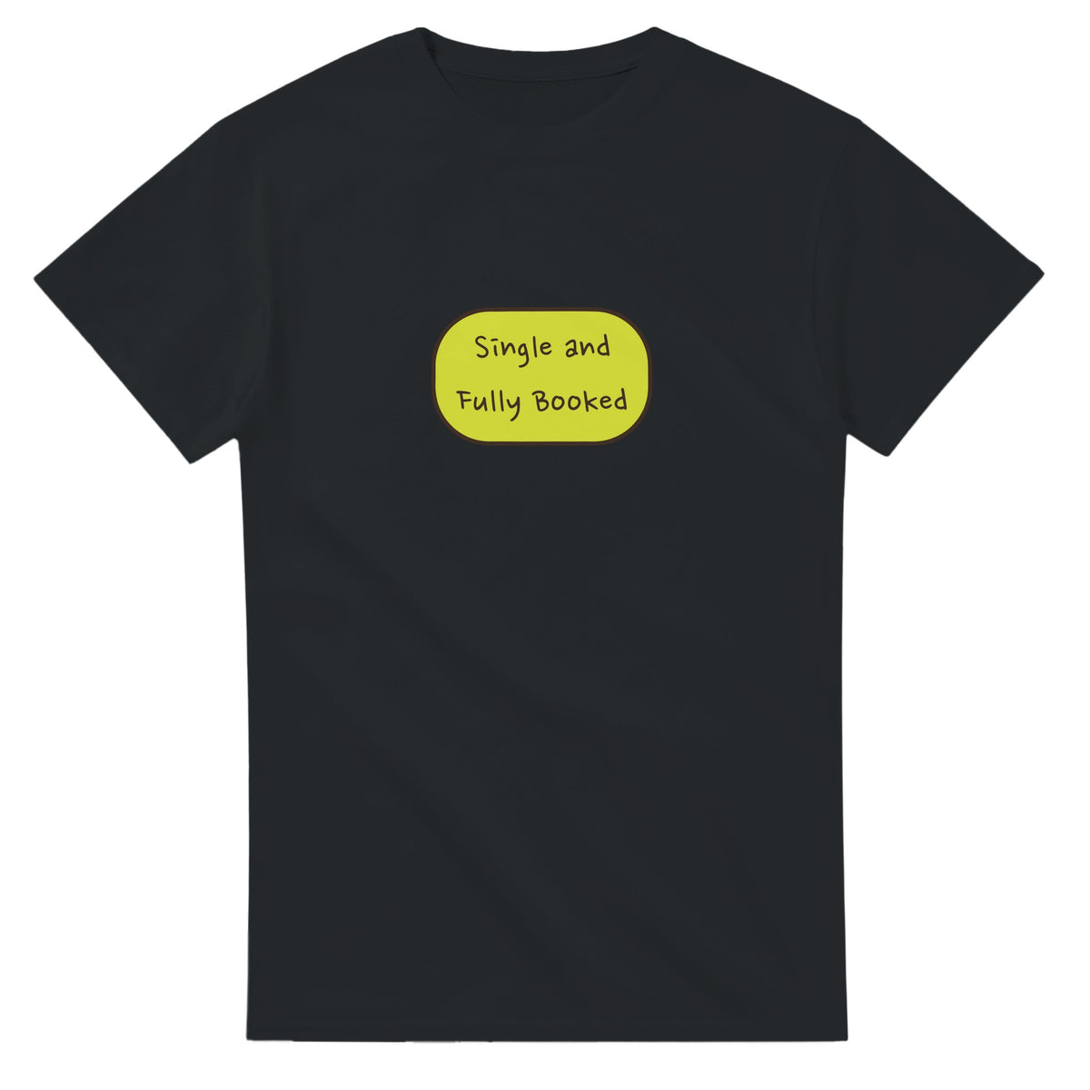 Single And Fully Booked — black unisex t-shirt