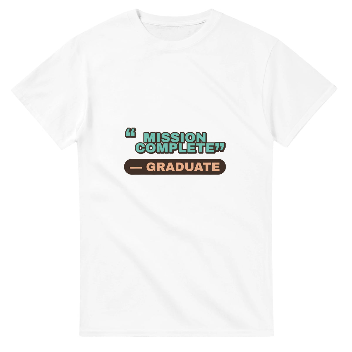Graduate: Mission Complete — white unisex t-shirt
