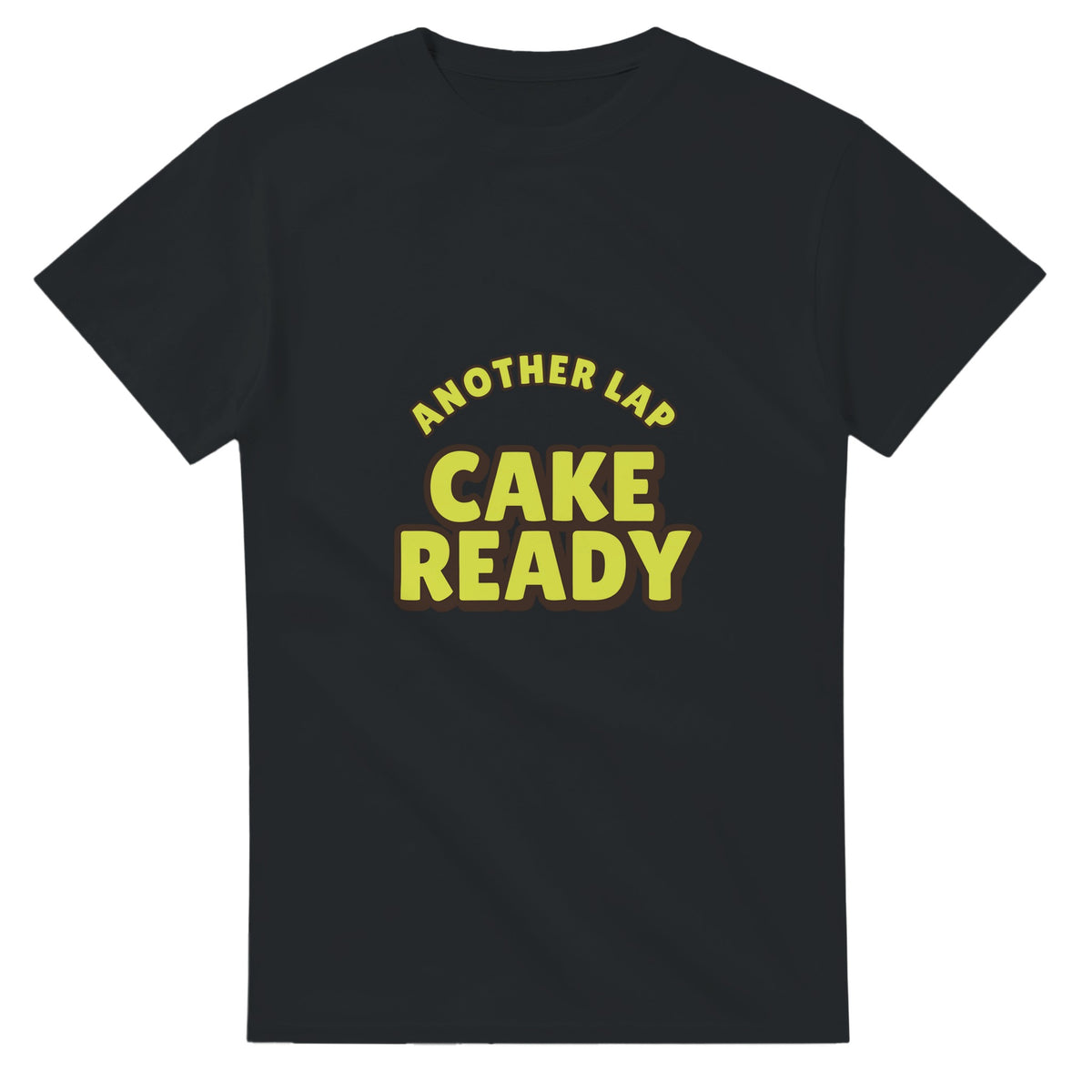 Another Lap: Cake Ready — black unisex t-shirt