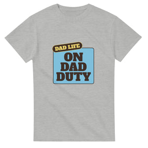 Dad Life: On Dad Duty — ash unisex t-shirt