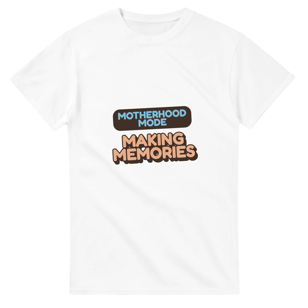 Motherhood Mode: Making Memories — white unisex t-shirt